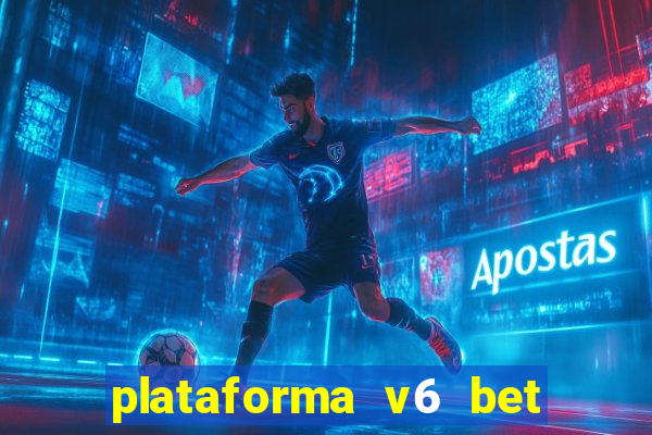 plataforma v6 bet paga mesmo